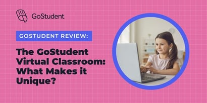 GoStudent Review: What Makes Our Virtual Classroom Unique?